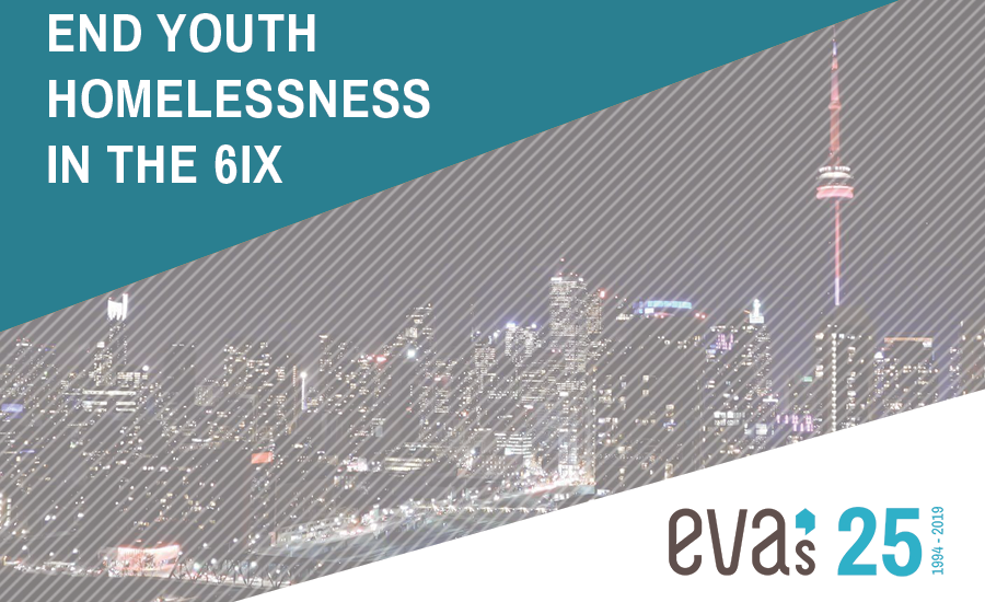 Eva's Initiatives End Youth Homelessness in the 6ix: Impacts, Interventions, Innovations
